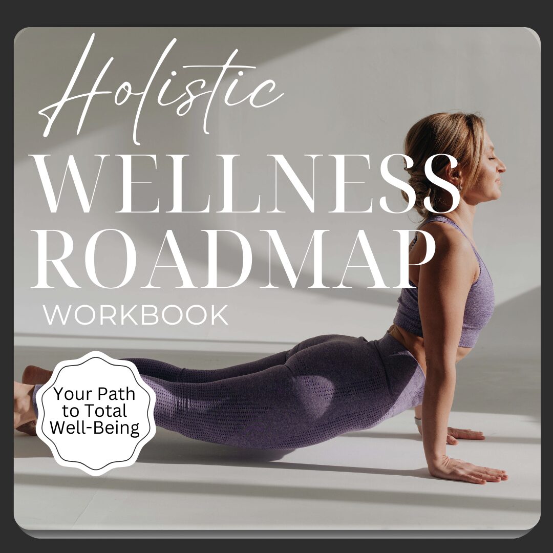 Holistic Wellness Roadmap Workbook