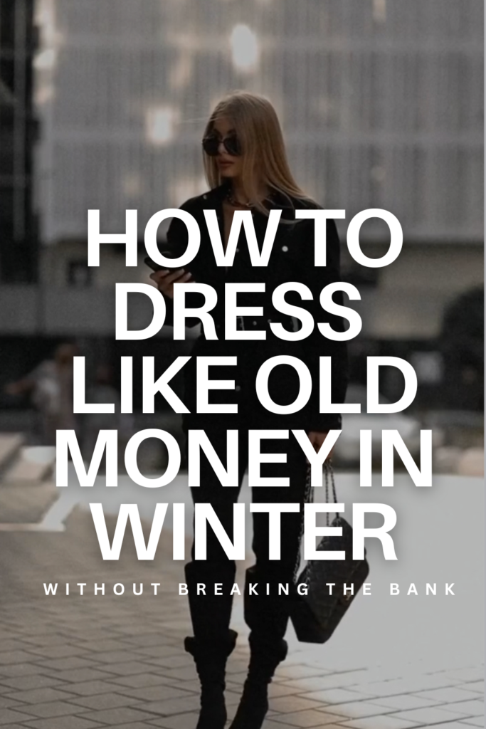 How to Dress like Old Money in Winter