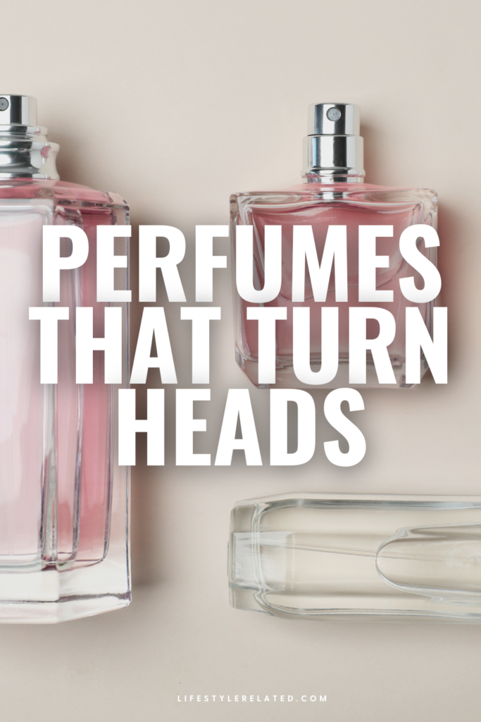 Perfumes that turn heads